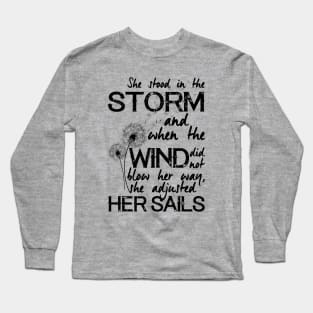 She stood in the storm...beautiful quote (black text) Long Sleeve T-Shirt